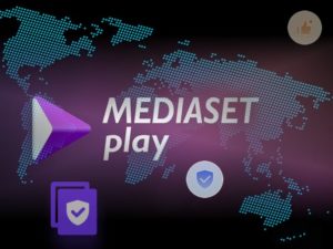 Come vedere Mediaset Play all'estero senza limiti, in modo sicuro e veloce